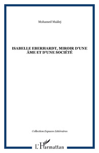 Isabelle Eberhardt, miroir d'une âme et d'une société