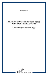 Ahmed Sékou Touré (1922-1984), Président de la Guinée