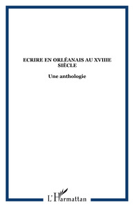 Ecrire en Orléanais au XVIIIe siècle