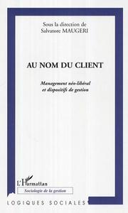 AU NOM DU CLIENT - MANAGEMENT NEO-LIBERAL ET DISPOSITIFS DE GESTION