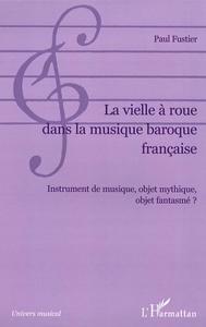 La vielle à roue dans la musique baroque française