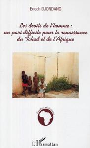 Les droits de l'homme: un pari difficile pour la renaissance du Tchad et de l'Afrique