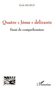 Quatre "Jésus" délirants