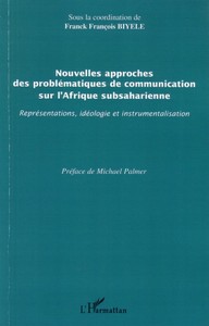 Nouvelles approches des problématiques de communication sur l'Afrique subsaharienne