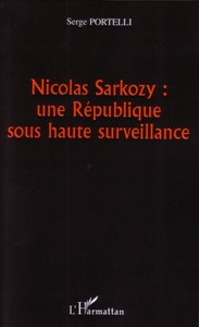 Nicolas Sarkozy : une République sous haute surveillance