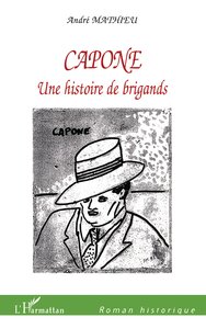 CAPONE - UNE HISTOIRE DE BRIGANDS