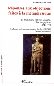 REPONSES AUX OBJECTIONS FAITES A LA METAPHYSIQUE - DE ANTIQUISSIMA ITALORUM SAPIENTIA, LIBER METAPHY