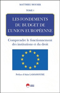 LES FONDEMENTS DU BUDGET DE L'UNION EUROPEENNE-TOME1