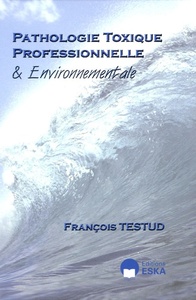 PATHOLOGIE TOXIQUE PROFESSIONNELLE ET ENV