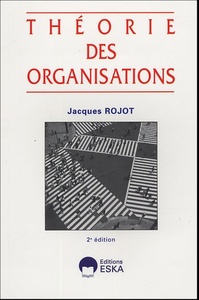 THEORIE DES ORGANISATIONS 2E ED.