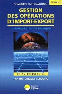 GESTION DES OPERATIONS D'IMPORT-EXPORT ENONCE - 10 DOSSIERS ET 90 CAS PRATIQUES