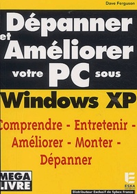 DEPANNER ET AMELIORER VOTRE PC WIN.XP