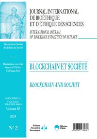 JOURNAL INTERNATIONAL DE BIOETHIQUE ET D'ETHIQUE DES SCIENCES 2-2024 - VOL35 - BLOCS DE CHAINE ET SO