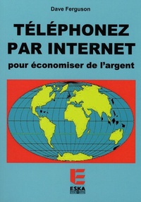 TELEPHONEZ PAR INTERNET POUR ECONOMISER DE L'ARGENT