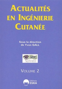 ACTUALITES EN INGENIERIE CUTANEE VOL.2