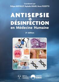 Antisepsie et désinfection en médecine humaine. 2ème édition