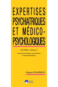 EXPERTISES PSYCHIATRIQUES ET MEDICO-PSYCHOLOGIQUES-TOME 2-2ED - DONNEES PSYCHIATRIQUES PSYCHOLOGIQUE