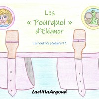 LA RENTREE SCOLAIRE - T01 - LES "POURQUOI" D'ELEANOR - LA RENTREE SCOLAIRE