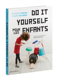 Do It Yourself pour les enfants - 25 objets design à faire toi-même