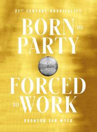 BORN TO PARTY FORCED TO WORK