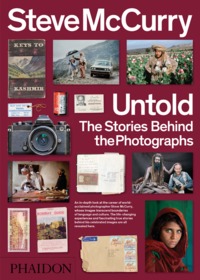 MCCURRY STEVE UNTOLD - THE STORIES BEHIND THE PHOTOGRAPHS