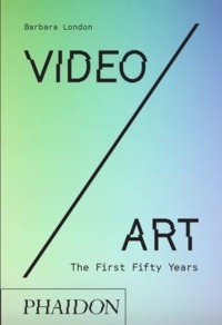 VIDEO/ART : THE FIRST FIFTY YEARS