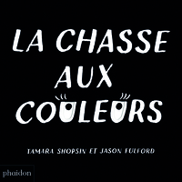 LA CHASSE AUX COULEURS