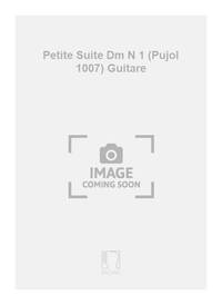 PETITE SUITE DM N 1 (PUJOL 1007) GUITARE