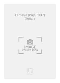 FANTASIA (PUJOL 1017) GUITARE