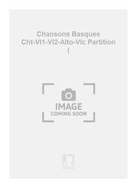 CHANSONS BASQUES CHT-VL1-VL2-ALTO-VLC PARTITION ( MUSIQUE D'ENSEMBLE
