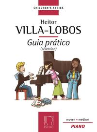 HEITOR VILLA-LOBOS : GUIA PRATICO (SELECTION) - PIANO