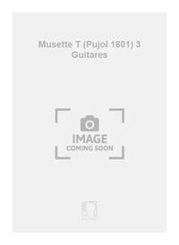 MUSETTE T (PUJOL 1601) 3 GUITARES