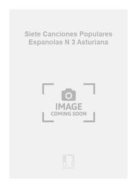SIETE CANCIONES POPULARES ESPANOLAS N 3 ASTURIANA  CHANT