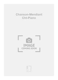 CHANSON-MENDIANT CHT-PIANO CHANT