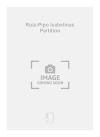 RUIZ-PIPO ISABELINAS PARTITION MUSIQUE D'ENSEMBLE