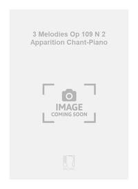 3 MELODIES OP 109 N 2 APPARITION CHANT-PIANO CHANT