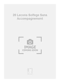20 LECONS SOLFEGE SANS ACCOMPAGNEMENT  FORMATION MUSICALE