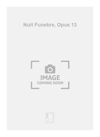 NUIT FUNEBRE, OPUS 13  CHANT