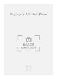 PAYSAGE N 5 NOCTULE PIANO PIANO