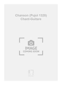 CHANSON (PUJOL 1320) CHANT-GUITARE