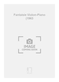 FANTAISIE VIOLON-PIANO (1963 VIOLON