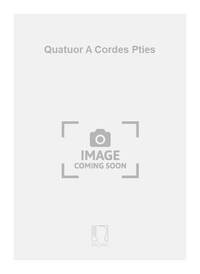 QUATUOR A CORDES PTIES  MUSIQUE D'ENSEMBLE