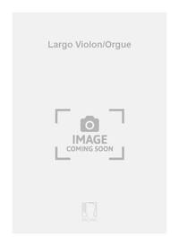 LARGO VIOLON/ORGUE VIOLON