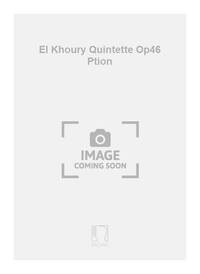EL KHOURY QUINTETTE OP46 PTION MUSIQUE D'ENSEMBLE