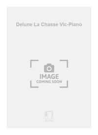 DELUNE LA CHASSE VLC-PIANO  VIOLONCELLE