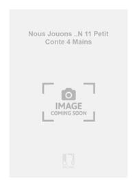 NOUS JOUONS ..N 11 PETIT CONTE 4 MAINS PIANO