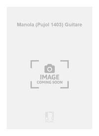 MANOLA (PUJOL 1403) GUITARE