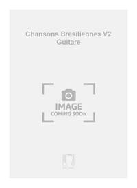 CHANSONS BRESILIENNES V2 GUITARE