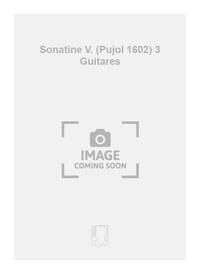 SONATINE V. (PUJOL 1602) 3 GUITARES