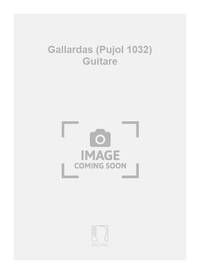 GALLARDAS (PUJOL 1032) GUITARE